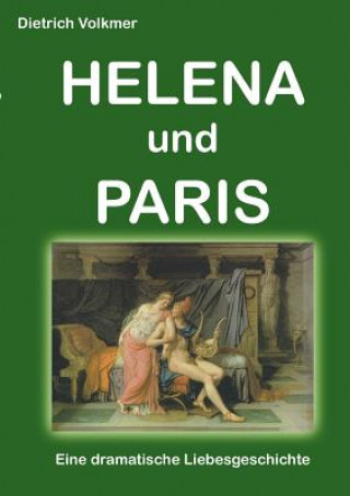 Knjiga Helena und Paris Dietrich Volkmer