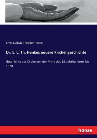 Książka Dr. E. L. Th. Henkes neuere Kirchengeschichte Ernst Ludwig Theodor Henke