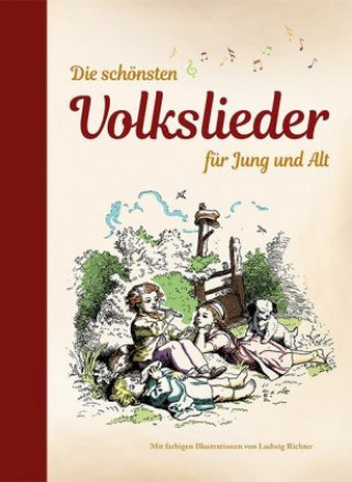 Książka Die schönsten Volkslieder für Jung und Alt Ludwig Richter