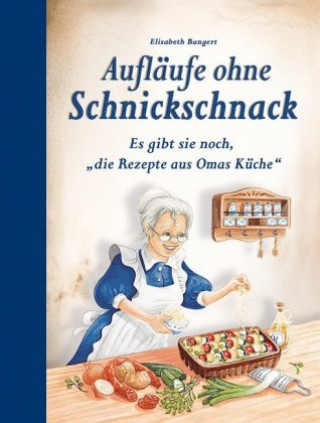 Книга Aufläufe ohne Schnickschnack Elisabeth Bangert