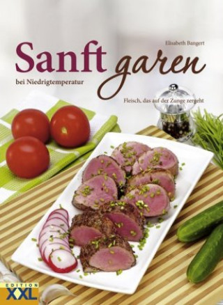 Книга Sanft garen bei Niedrigtemperaturen Elisabeth Bangert