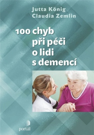 Könyv 100 chyb při péči o lidi s demencí Jutta König
