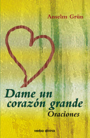 Książka Dame un corazón grande : oraciones Anselm Grün