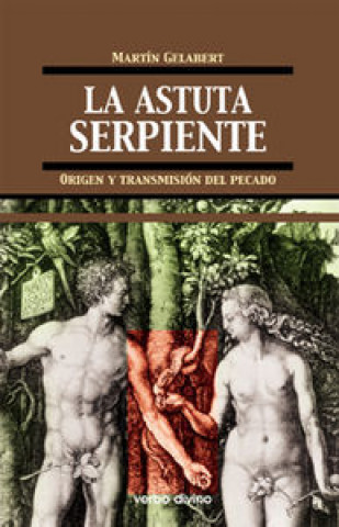 Buch La astuta serpiente : origen y transmisión del pecado Martín Gelabert Ballester