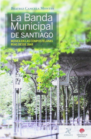 Książka La Banda Municipal de Santiago BEATRIZ CANCELA MONTES