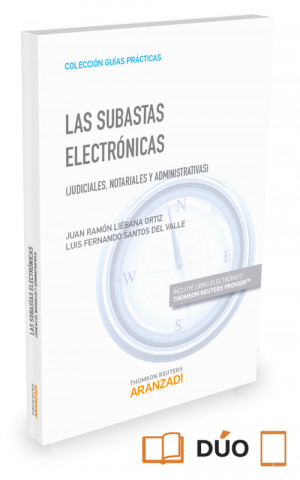 Kniha Las subastas electrónicas (Papel+e-book): Judiciales, Notariales y Administrativas JUAN RAMON LIEBANA ORTIZ