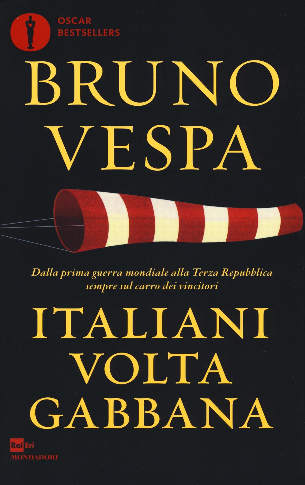 Könyv Italiani voltagabbana. Dalla prima guerra mondiale alla Terza Repubblica sempre sul carro dei vincitori Bruno Vespa