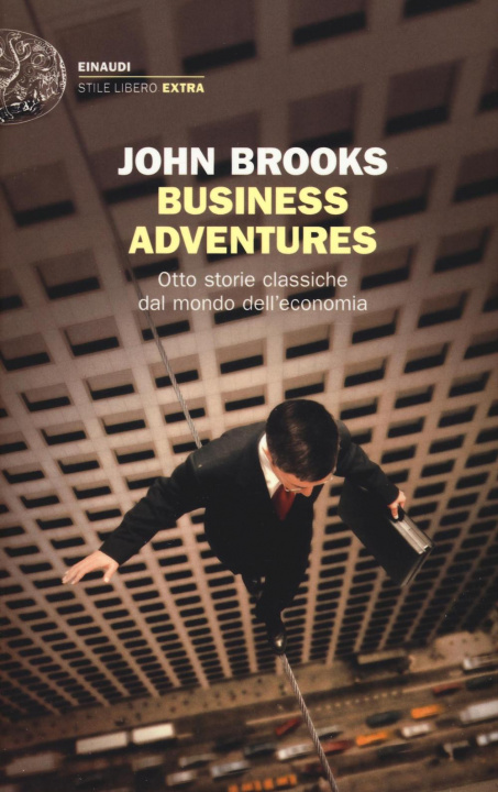 Kniha Business Adventures, otto storie classiche dal mondo dell'economia John Brooks