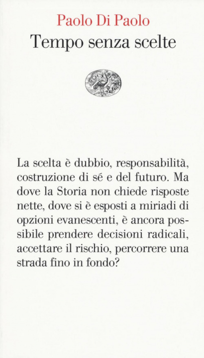 Kniha Tempo senza scelte Paolo Di Paolo