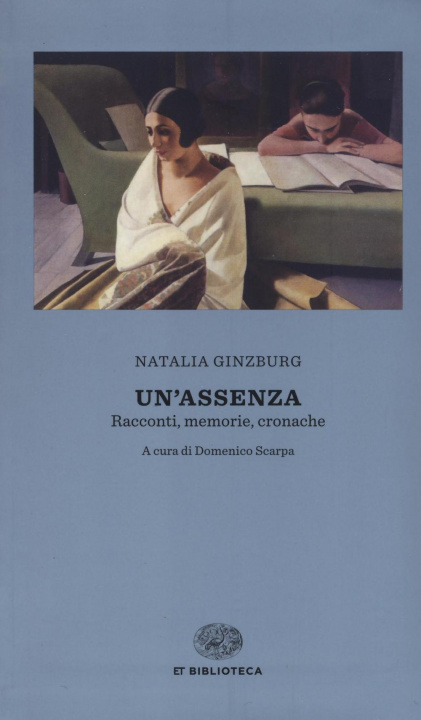 Книга Un'assenza. Racconti, memorie, cronache 1933-1998 Natalia Ginzburg