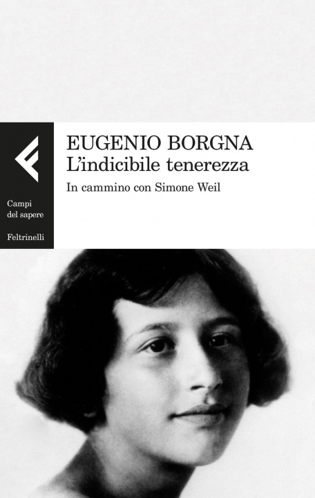 Книга L'indicibile tenerezza. In cammino con Simone Weil Eugenio Borgna