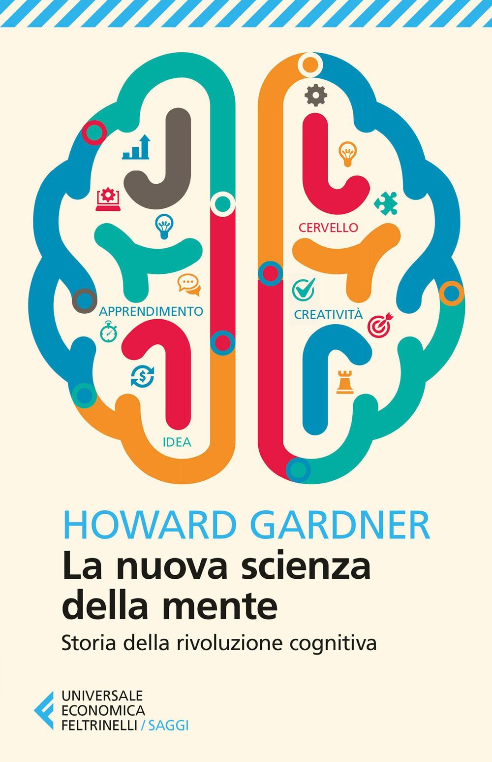 Knjiga La nuova scienza della mente. Storia della rivoluzione cognitiva Howard Gardner