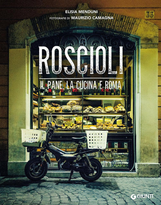 Kniha Roscioli. Il pane, la cucina e Roma Elisia Menduni
