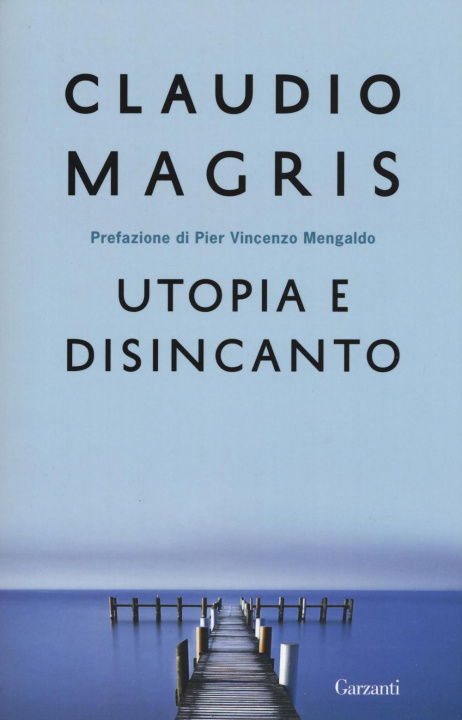 Kniha Utopia e disincanto. Saggi 1974-1998 Claudio Magris