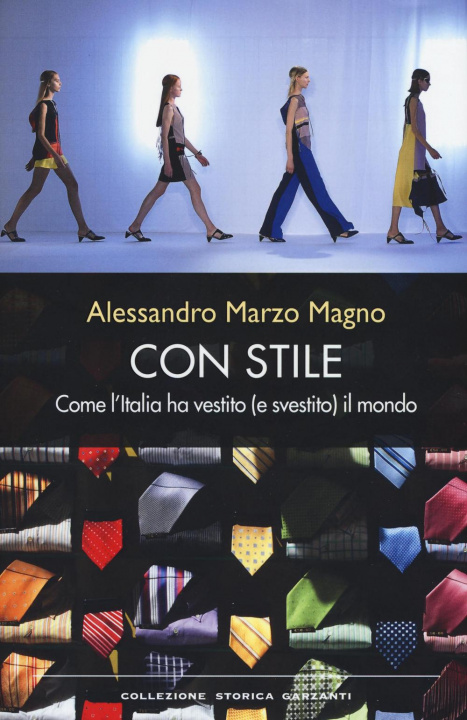 Kniha Con stile. Come l'Italia ha vestito (e svestito) il mondo Alessandro Marzo Magno