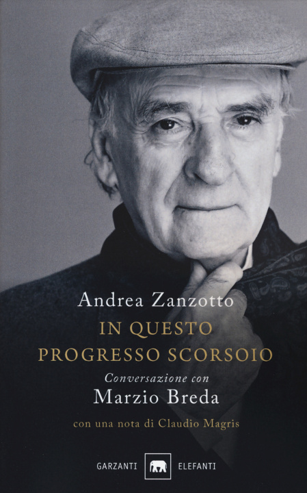 Knjiga In questo progresso scorsoio. Conversazione con Marzio Breda Andrea Zanzotto