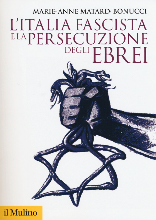 Buch L'Italia fascista e la persecuzione degli ebrei Marie-Anne Matard-Bonucci