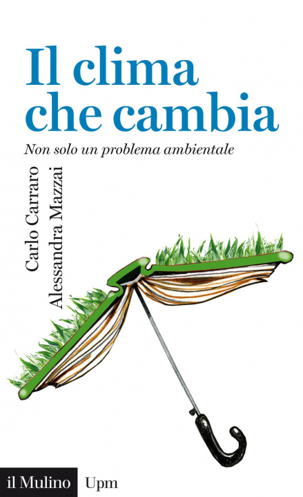 Könyv Il clima che cambia. Non solo un problema ambientale Carlo Carraro