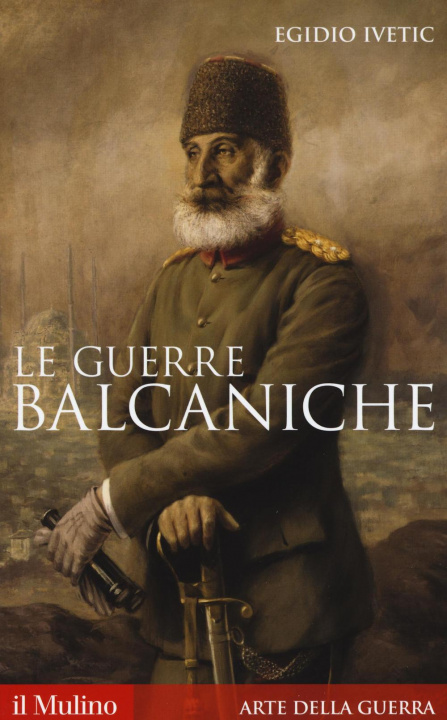 Könyv Le guerre balcaniche Egidio Ivetic