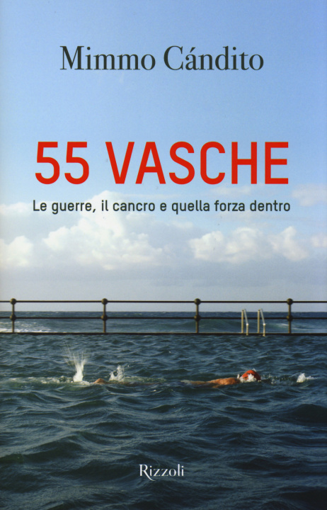 Książka 55 vasche. Le guerre, il cancro e quella forza dentro Mimmo Candito