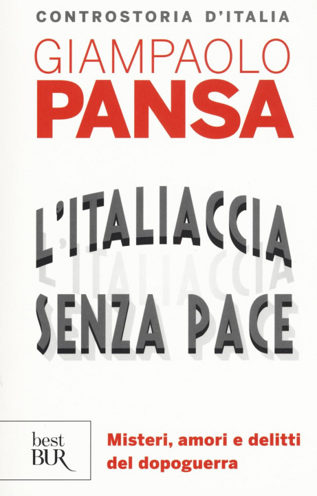 Kniha L'Italiaccia senza pace. Misteri, amori e delitti del dopoguerra Giampaolo Pansa