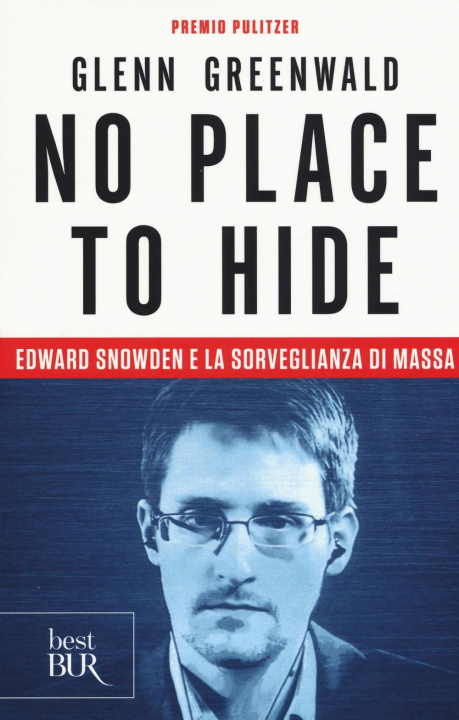 Kniha No place to hide. Edward Snowden e la sorveglianza di massa Glenn Greenwald