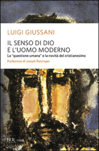 Kniha Il senso di Dio e l'uomo moderno Luigi Giussani