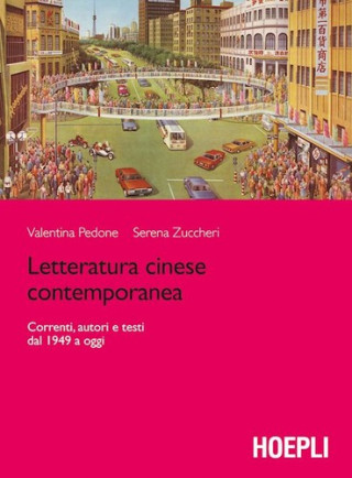 Книга Letteratura cinese contemporanea. Correnti, autori e testi dal 1949 a oggi Valentina Pedone