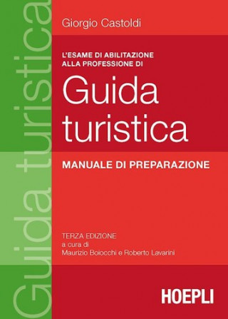 Книга L'esame di abilitazione alla professione di guida turistica. Manuale di preparazione Giorgio Castoldi