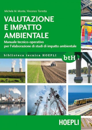 Kniha Valutazione e impatto ambientale. Manuale tecnico-operativo per l'elaborazione di studi di impatto ambientale Michele M. Monte