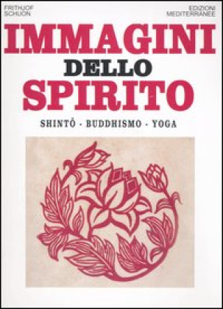 Kniha Immagini dello spirito. Shintô, buddhismo, yoga Frithjof Schuon