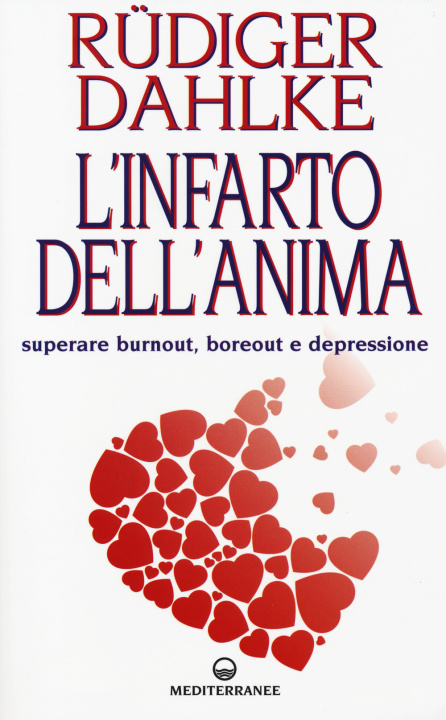 Könyv L'infarto dell'anima. Superare burnout, boreout e depressione Rüdiger Dahlke