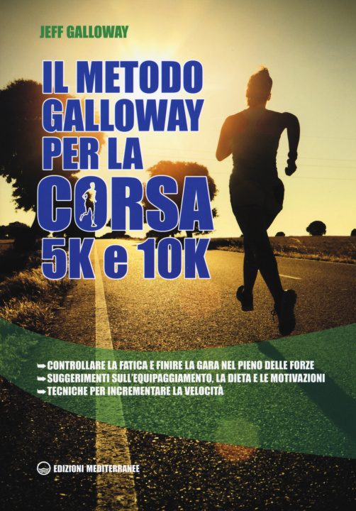 Kniha Il metodo Galloway per la corsa 5k e 10k Jeff Galloway