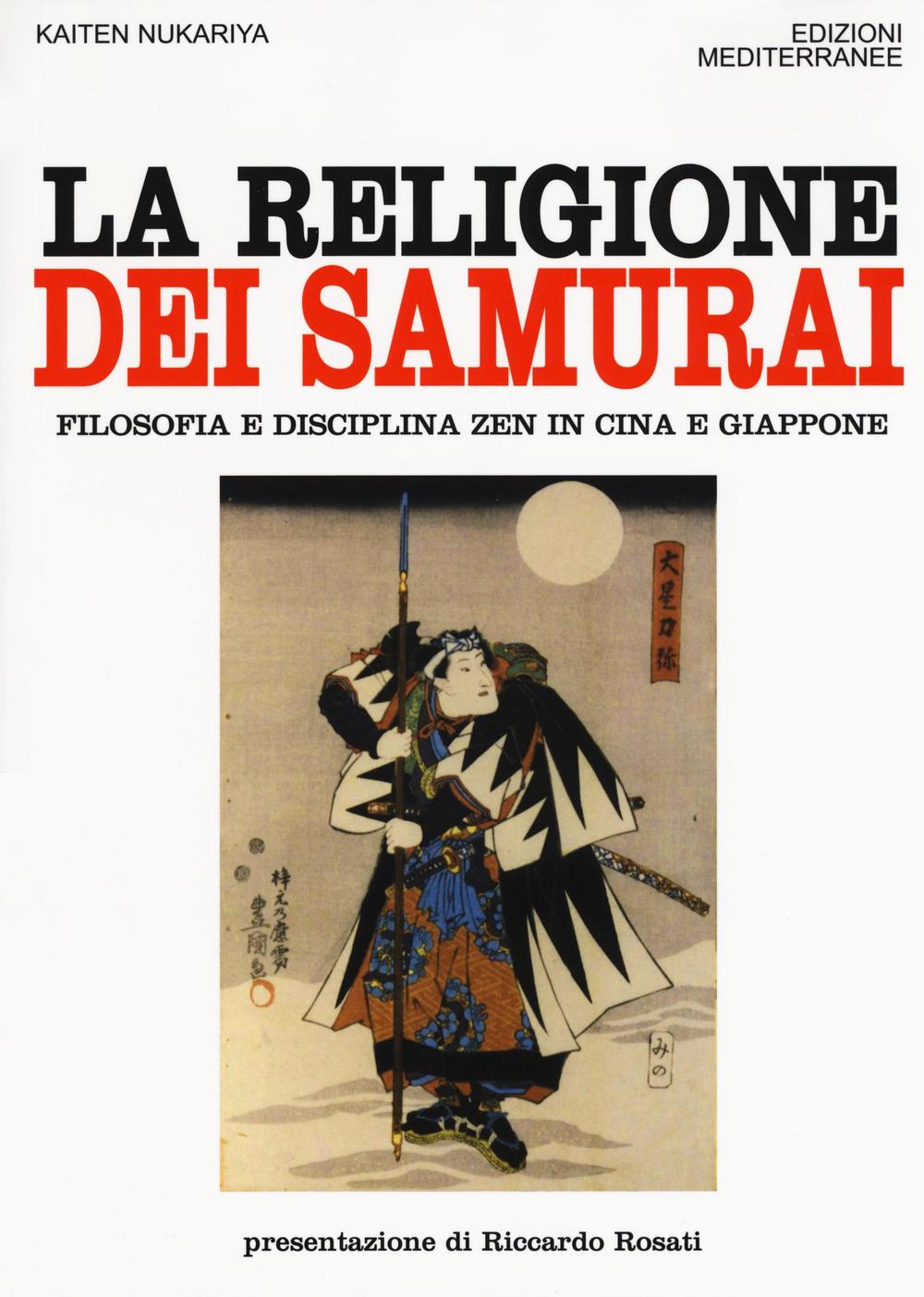 Kniha La religione dei samurai. Filosofia e disciplina zen in Cina e Giappone Kaiten Nukariya