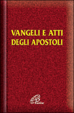 Kniha Vangelo e Atti degli Apostoli CEI. Comm. episcopale per la dottrina della fede