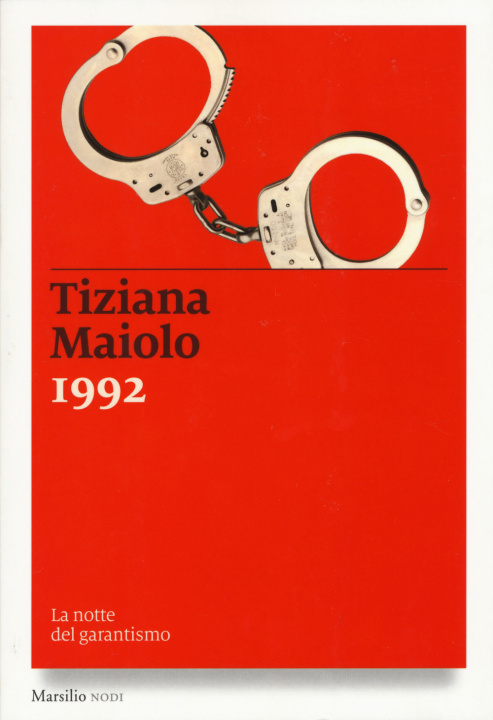 Buch 1992. La notte del garantismo Tiziana Maiolo