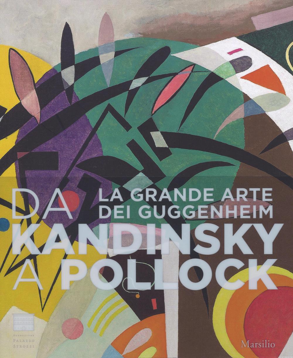 Könyv Da Kandinsky a Pollock. La grande arte dei Guggenheim. Catalogo della mostra (Firenze, 19 marzo-24 luglio 2016) L. M. Barbero