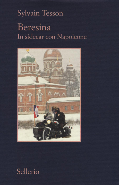 Livre Beresina. In sidecar con Napoleone Sylvain Tesson