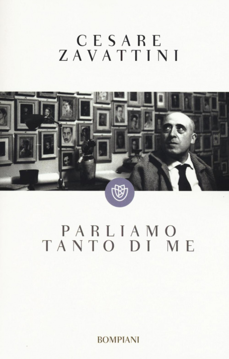 Libro Parliamo tanto di me Cesare Zavattini