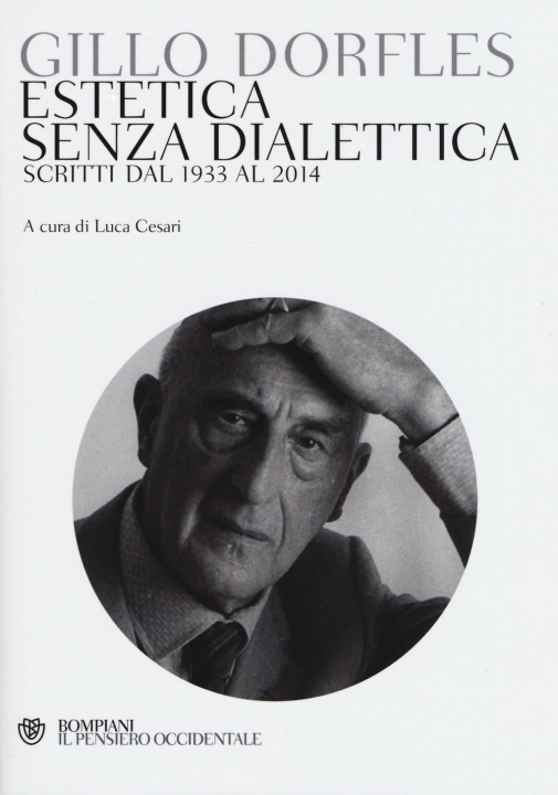 Könyv Estetica senza dialettica. Scritti dal 1933 al 2014 Gillo Dorfles