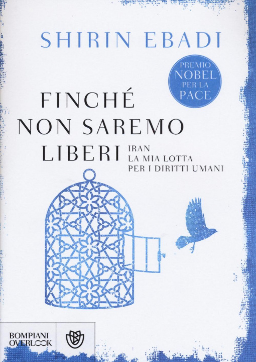 Kniha Finché non saremo liberi. Iran. La mia lotta per i diritti umani Shirin Ebadi