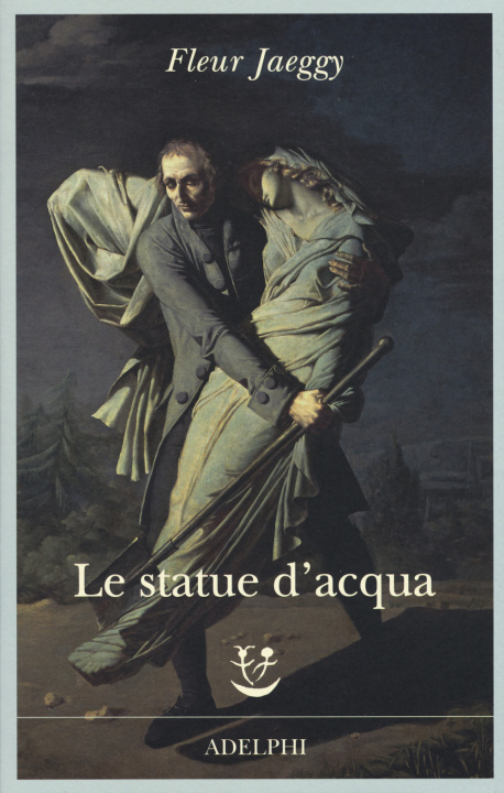 Kniha Le statue d'acqua Fleur Jaeggy