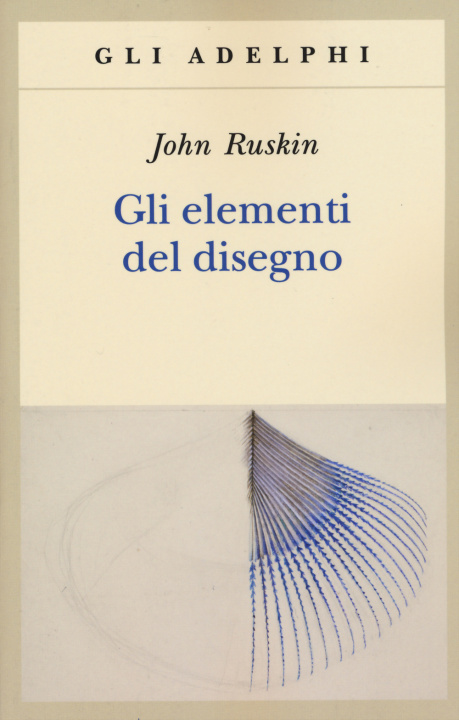 Buch Gli elementi del disegno John Ruskin