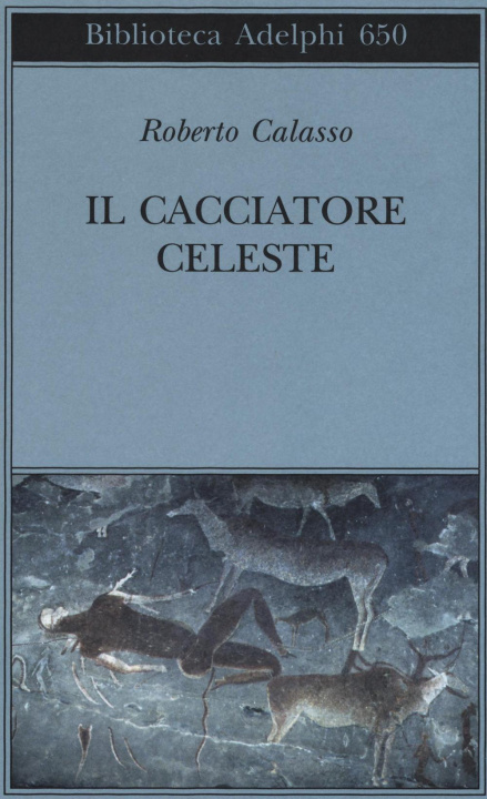 Kniha Il cacciatore celeste Roberto Calasso