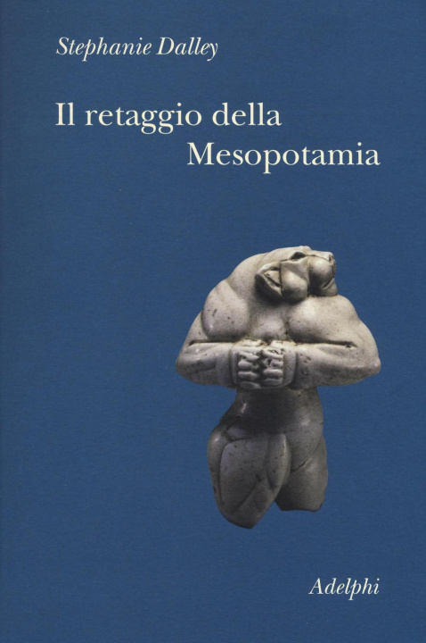 Könyv Il retaggio della Mesopotamia Stephanie Dalley