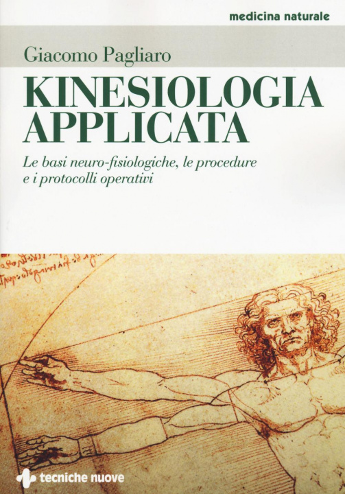 Carte Kinesiologia applicata. Le basi neuro-fisiologiche, le procedure e i protocolli operativi Giacomo Pagliaro