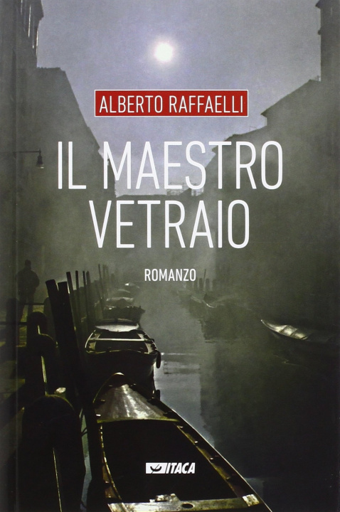 Kniha Il maestro vetraio Alberto Raffaelli
