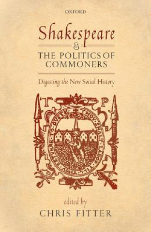 Książka Shakespeare and the Politics of Commoners Chris Fitter