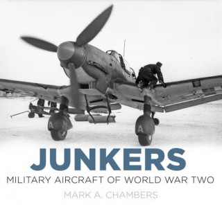 Kniha Junkers: Military Aircraft of World War Two Mark Chambers