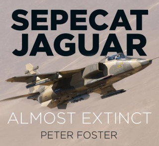 Könyv Sepecat Jaguar Peter Foster